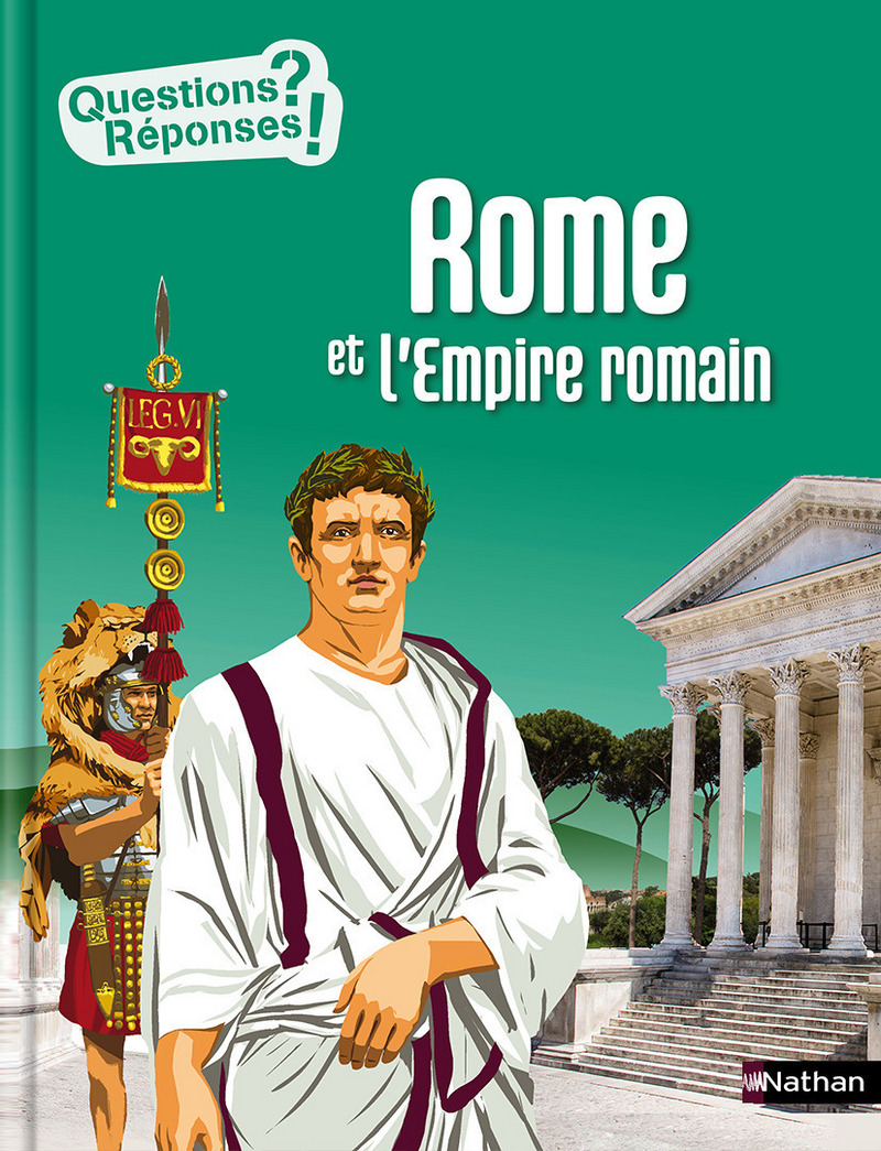 Rome et l’Empire romain – Questions/Réponses – doc dès 10 ans