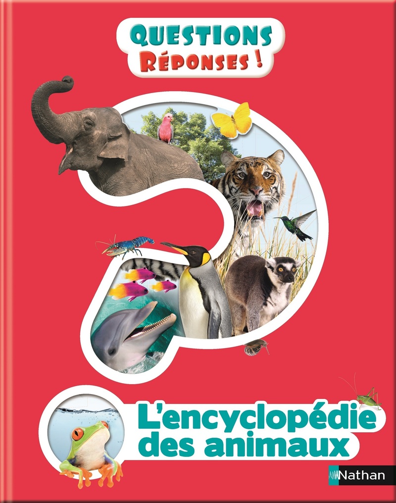 L?Encyclopédie des animaux – Questions/Réponses – Dès 7 ans
